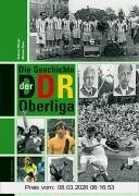 Andreas Baingo Die Geschichte Der Ddr-Oberliga. Mit Spielerlexikon