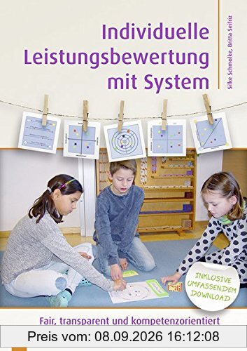 Individuelle Leistungsbewertung mit System: Fair, transparent und kompetenzorientiert beurteilen im offenen Grundschulunterricht