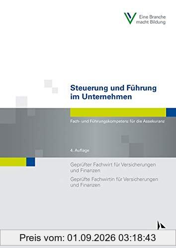 Steuerung und Führung im Unternehmen: Fach- und Führungskompetenz für die Assekuranz (Fachwirt-Literatur)