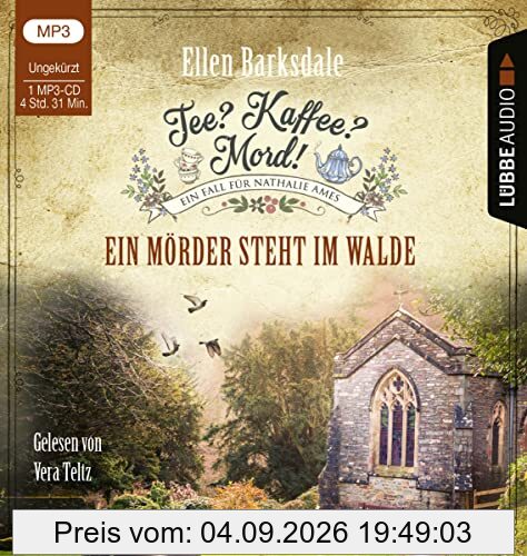 Tee? Kaffee? Mord! - Ein Mörder steht im Walde: Teil 09. Ungekürzt. (Nathalie Ames ermittelt, Band 9)