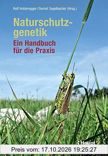 Naturschutzgenetik: Ein Handbuch für die Praxis