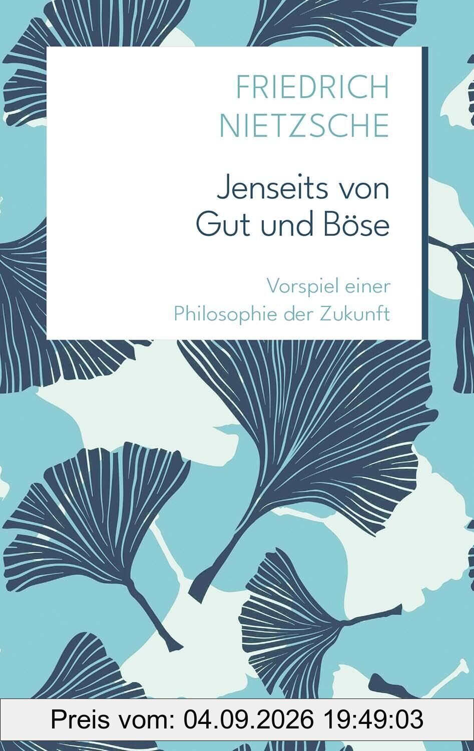 Jenseits von Gut und Böse: Vorspiel einer Philosophie der Zukunft | Neue Klassiker der Weltiteratur Nr.15 (Neue Klassiker der Weltliteratur Nr. 15)