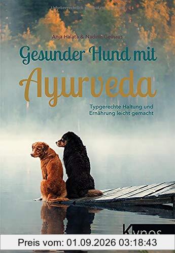 Gesunder Hund mit Ayurveda: Typgerechte Haltung und Ernährung leicht gemacht