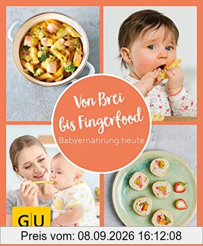 GU Aktion Ratgeber Junge Familien - Von Brei bis Fingerfood - Babyernährung heute (GU KüchenRatgeber)