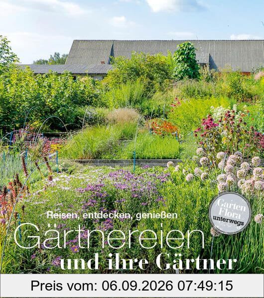 Gärtnereien und ihre Gärtner: Reisen, entdecken, genießen