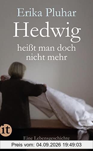 Hedwig heißt man doch nicht mehr: Eine Lebensgeschichte (insel taschenbuch)