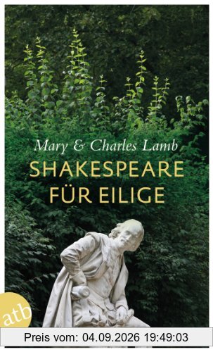 Shakespeare für Eilige: Die zwanzig besten Stücke als Geschichten