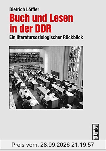 Buch und Lesen in der DDR: Ein literatursoziologischer Rückblick