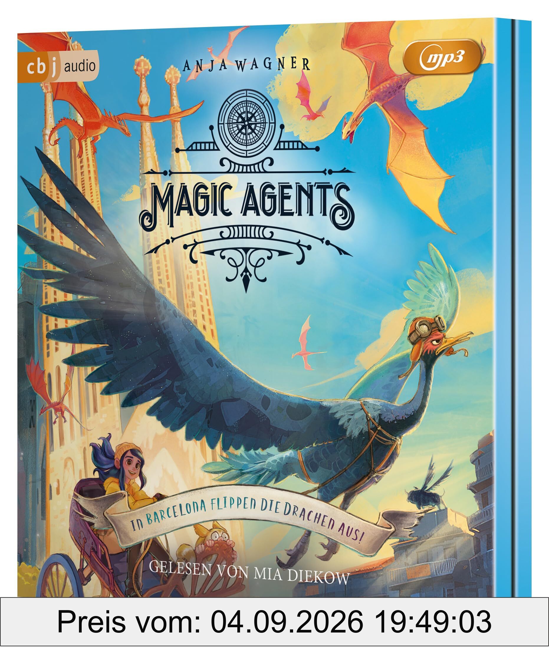 Magic Agents - In Barcelona flippen die Drachen aus!: Eine magische Agentin auf ihrer vierten Mission begeistert Kinder ab 10 Jahren (Die Magic-Agents-Reihe, Band 4)