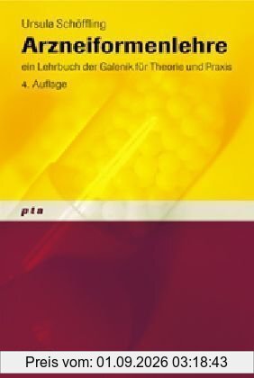 Arzneiformenlehre. Der Pharmazeutisch-technische Assistent. Ein Lehrbuch der Galenik für Theorie und Praxis: Bd. 7.