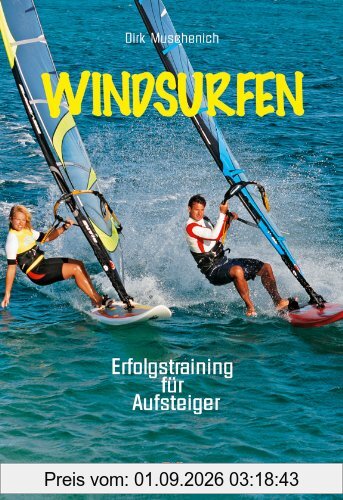 Windsurfen: Erfolgstraining für Aufsteiger