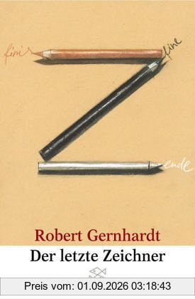 Der letzte Zeichner: Aufsätze zu Kunst und Karikatur