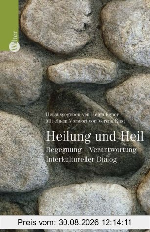 Heilung und Heil. Begegnung, Verantwortung, Interkultureller Dialog