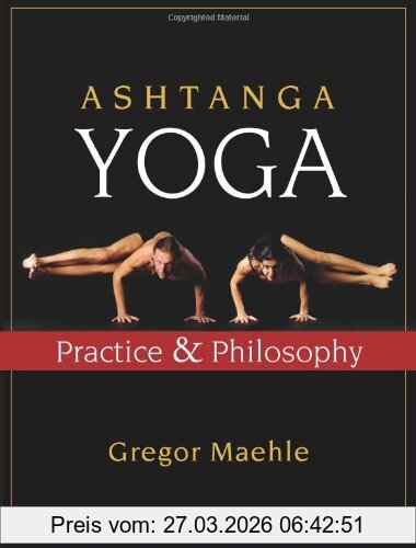 Gregor Maehle Ashtanga Yoga, Practice And Philosophy