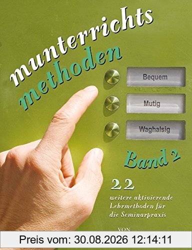 Munterrichtsmethoden Band 2: 22 weitere aktivierende Methoden für die Seminarpraxis