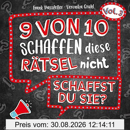 9 von 10 schaffen diese Rätsel nicht - schaffst du sie? - Vol. 3: Rätselbuch der beliebten Reihe mit 30 kniffligen Challenges