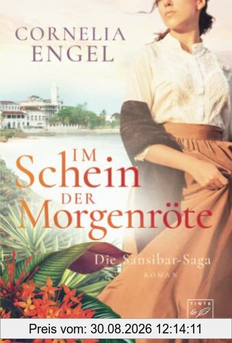 Im Schein der Morgenröte (Die Sansibar-Saga, Band 2)