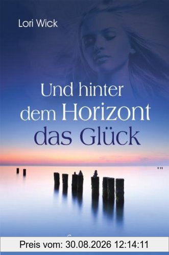 Und hinter dem Horizont das Glück