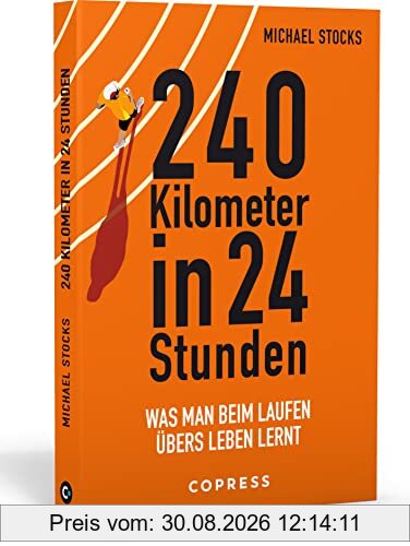 240 Kilometer in 24 Stunden. Was man beim Laufen übers Leben lernt. Ultralauf als Selbstfindung: Wie Sie körperliche und mentale Stärke auch jenseits der Laufstrecke nutzen können. Erfahrungsbericht.
