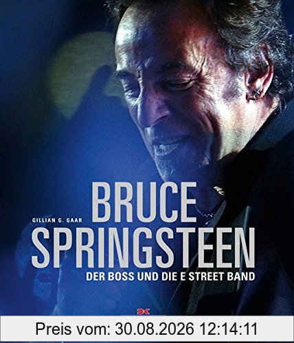 Bruce Springsteen: Der Boss und die E Street Band
