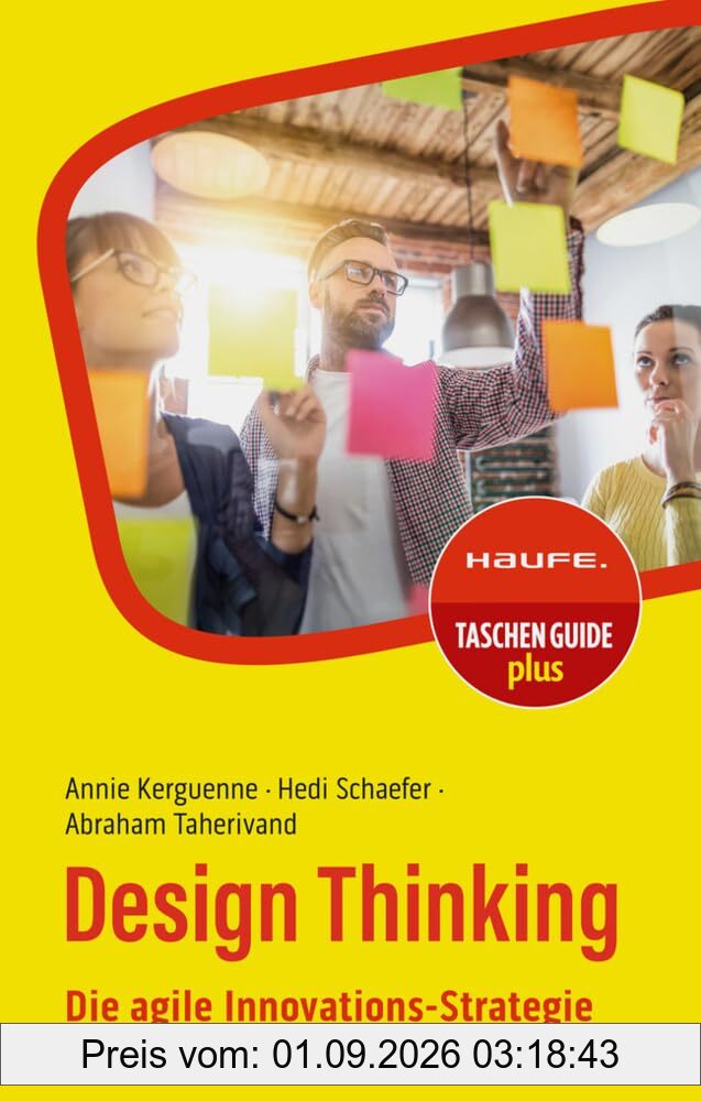 Design Thinking: Die agile Innovations-Strategie (Haufe TaschenGuide)