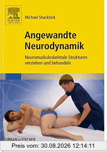 Angewandte Neurodynamik-: Neuromuskuloskeletale Strukturen verstehen und behandeln