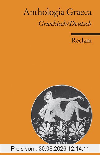 Anthologia Graeca: Auswahl. Griechisch/Deutsch