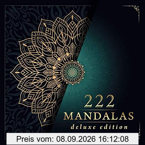 Malbuch für Erwachsene: Deluxe Ausmalbuch für Erwachsene mit 222 zauberhaften Mandalas für Erwachsene zum Entspannen und Abbauen von Stress. Mandala ... Erwachsene inkl. kostenlose Download Version.