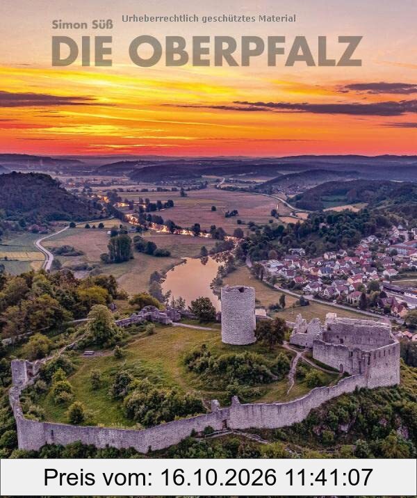 Die Oberpfalz: Mit Texten von Manfred Knedlik und Alfred Wolfsteiner (Bayerische Geschichte)