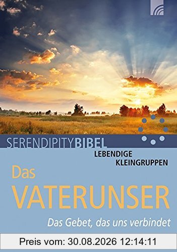 Das Vaterunser: Das Gebet, das uns verbindet
