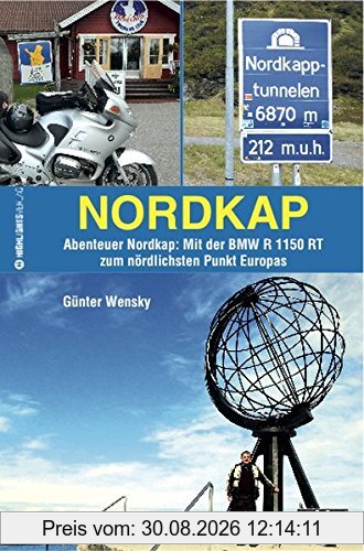 Nordkap: Abenteuer Nordkap: Mit der BMW R 1150 RT zum nördlichsten Punkt Europas