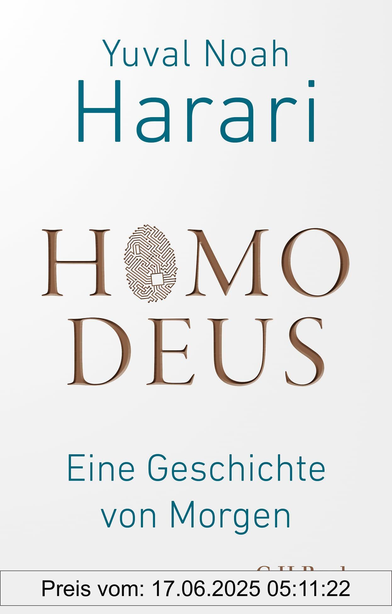 Brand : Beck C. H., Binding : paperback, Edition : 17, Label : Homo Deus : Eine Geschichte von Morgen (Beck Paperback), medium : paperback, numberOfPages : 653, publicationDate : 2024-10-01, releaseDate : 2024-10-01, languages : german, ISBN : 3406831591