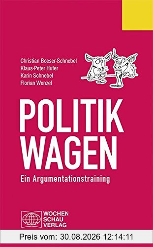 Politik wagen: Ein Argumentationstraining