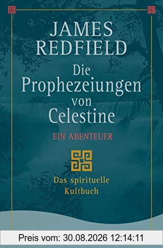 Die Prophezeiungen von Celestine. Ein Abenteuer: Das spirituelle Kultbuch