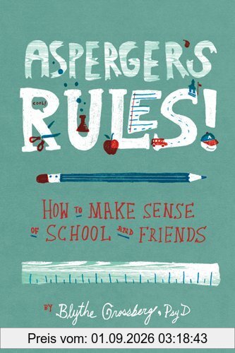 Asperger's Rules!: How to Make Sense of School and Friends
