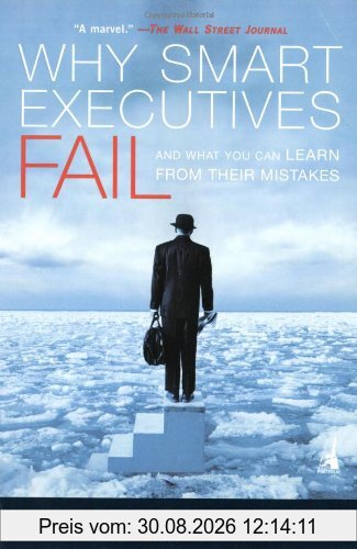 Why Smart Executives Fail: And What You Can Learn from Their Mistakes