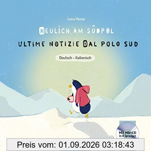 Neulich am Südpol: Kinderbuch Deutsch-Italienisch mit Audio-CD