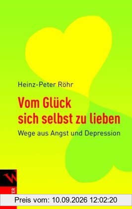 Vom Glück sich selbst zu lieben: Wege aus Angst und Depression