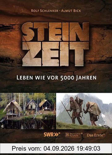 Steinzeit. Leben wie vor 5000 Jahren