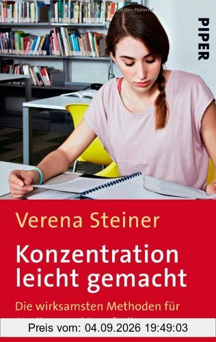 Konzentration leicht gemacht: Die wirksamsten Methoden für Studium, Beruf und Alltag