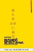 Bushidô. Die Seele Japans. Erweiterte Fassung