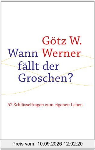 Wann fällt der Groschen?: 52 Schlüsselfragen zum eigenen Leben