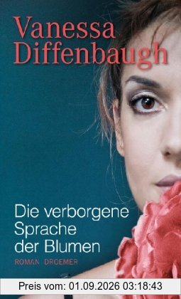 Die verborgene Sprache der Blumen: Roman
