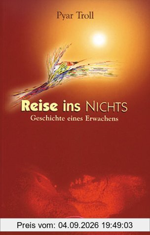 Reise ins Nichts: Geschichte eines Erwachens
