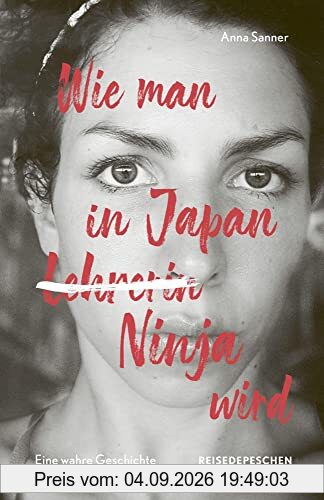 Wie man in Japan Ninja wird: Eine wahre Geschichte