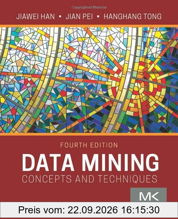 Data Mining: Concepts and Techniques (Morgan Kaufmann Series in Data Management Systems)