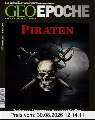 GEO Epoche: Piraten: Freibeuter, Abenteurer, Menschenhändler - 2000 Jahre Seeräuberei