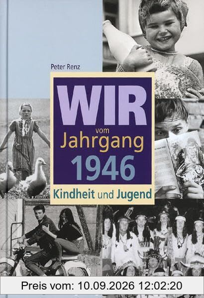 Wir vom Jahrgang 1946 - Kindheit und Jugend (Jahrgangsbände)