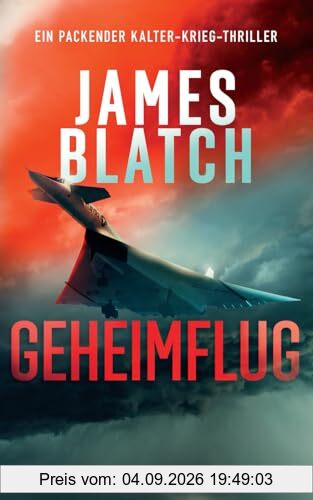 Geheimflug: ein packender Kalter-Krieg-Thriller