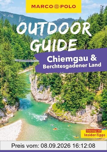 MARCO POLO OUTDOOR GUIDE Reiseführer Chiemgau & Berchtesgadener Land: Mit rund 150 Outdoor-Erlebnissen für alle, die am liebsten draußen sind